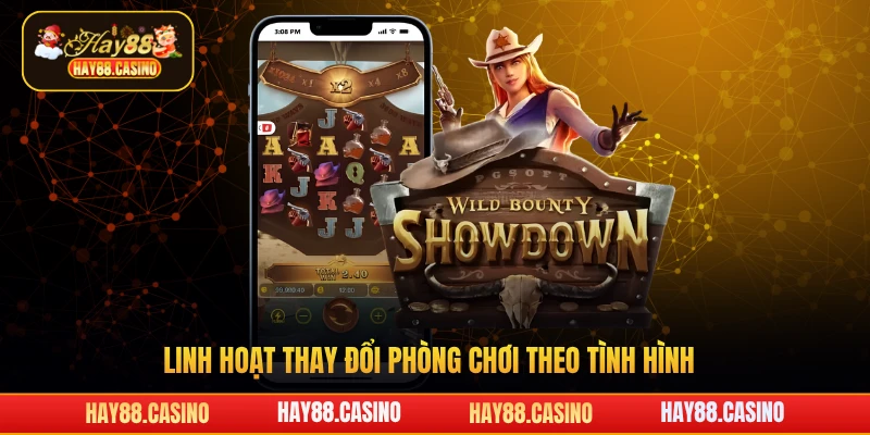 Linh hoạt thay đổi phòng chơi theo tình hình
